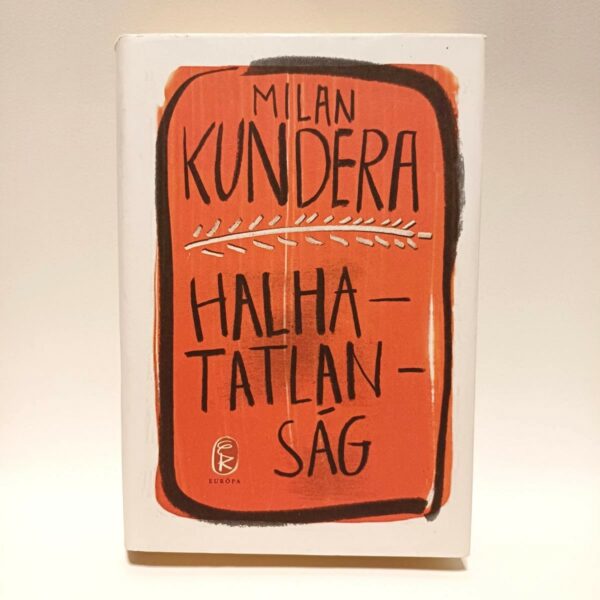 Milan Kundera: Halhatatlanság