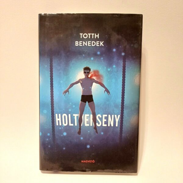 Totth Benedek: Holtverseny